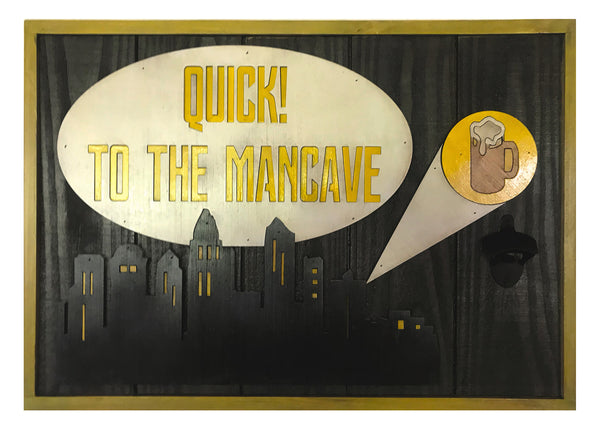 "Quick! To The Mancave" Sign with Integrated Magnetic Bottle Opener
